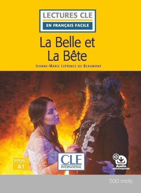 de Beaumont Jeanne-Marie Leprince: La Belle et la bete - Niveau 1/A1 - Lecture CLE en français facile - Livre 