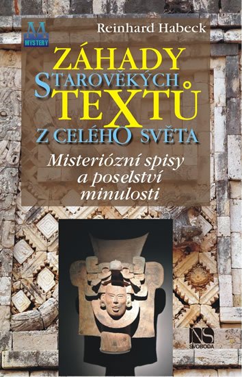 Habeck Reinhard: Záhady starověkých textů z celého světa - Mysteriózní spisy a poselství min