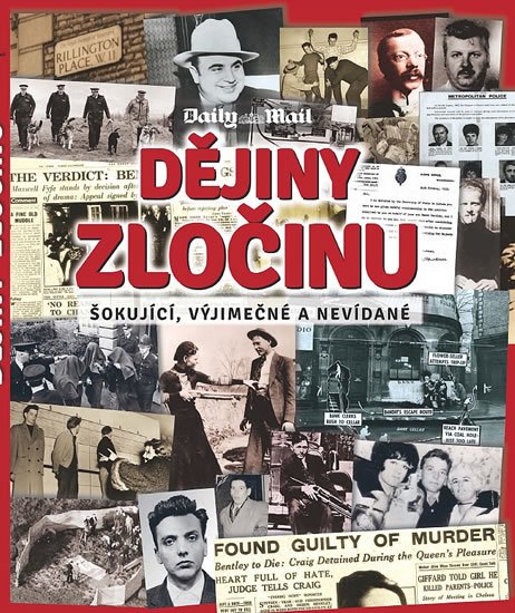 Hill Tim: Dějiny zločinu - Šokující, vyjímečné a nevídané