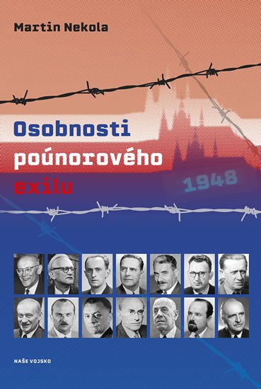 Nekola Martin: Osobnosti poúnorového exilu Nekola Martin: Osobnosti poúnorového exilu