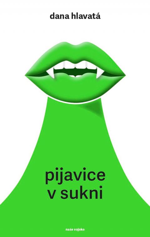 Hlavatá Dana: Pijavice v sukni Hlavatá Dana: Pijavice v sukni