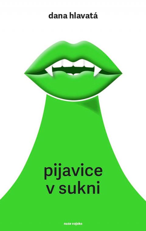 Hlavatá Dana: Pijavice v sukni