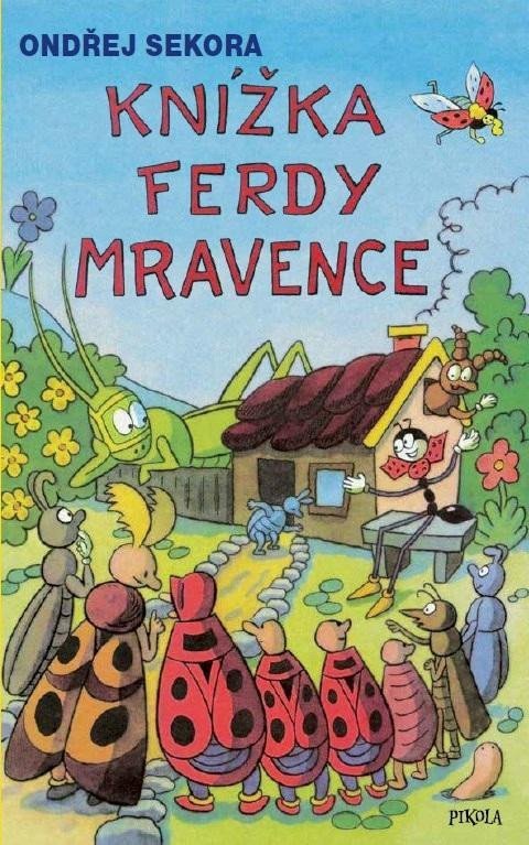 Sekora Ondřej: Knížka Ferdy Mravence Sekora Ondřej: Knížka Ferdy Mravence
