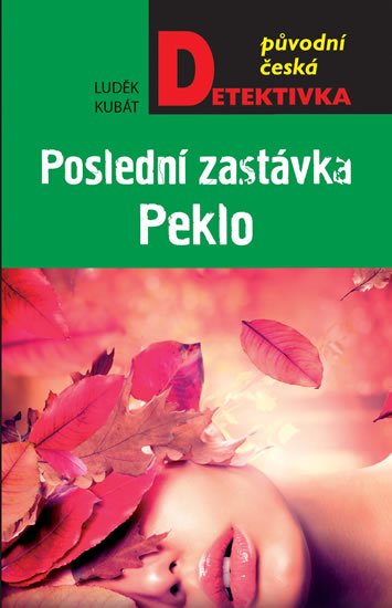 Kubát Luděk: Poslední zastávka Peklo Kubát Luděk: Poslední zastávka Peklo