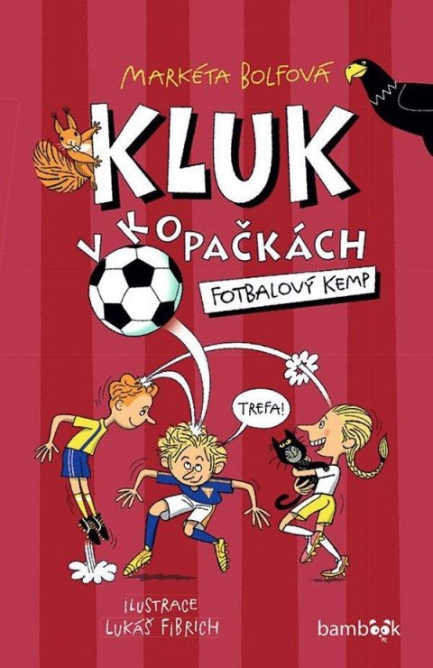 Bolfová Markéta: Kluk v kopačkách 2 - Fotbalový kemp Bolfová Markéta: Kluk v kopačkách 2 - Fotbalový kemp