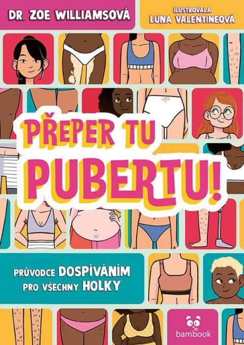 Williams Zoe: Přeper tu pubertu! - Průvodce dospívání Williams Zoe: Přeper tu pubertu! - Průvodce dospívání
