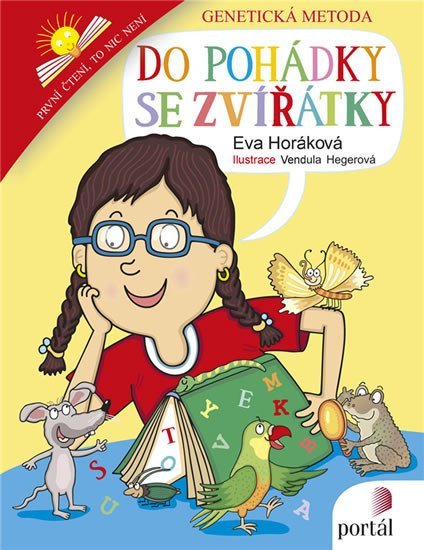 Horáková Eva: Do pohádky se zvířátky - Genetická metoda výuky čtení Horáková Eva: Do pohádky se zvířátky - Genetická metoda výuky čtení