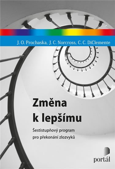 Prochaska James O.: Změna k lepšímu - Šestistupňový program pro překonání zlozvyků Prochaska James O.: Změna k lepšímu - Šestistupňový program pro překonání zlozvyků