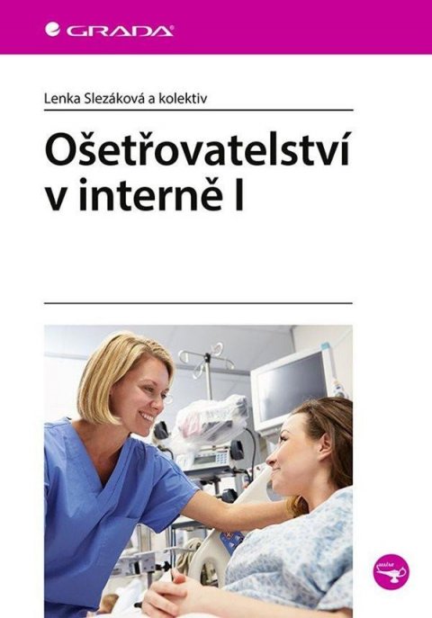 Slezáková Lenka: Ošetřovatelství v interně I Slezáková Lenka: Ošetřovatelství v interně I