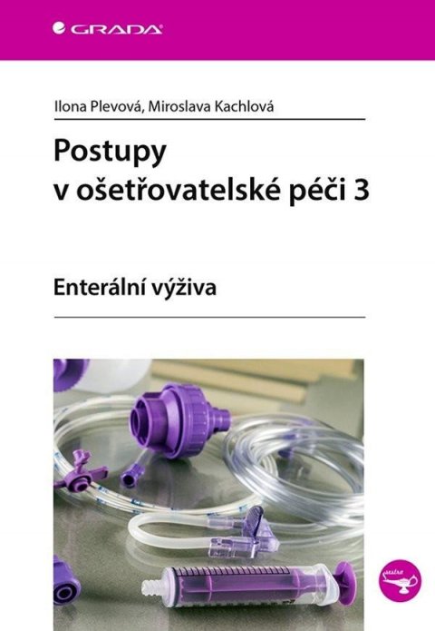 Plevová Ilona: Postupy v ošetřovatelské péči 3 - Enterální výživa