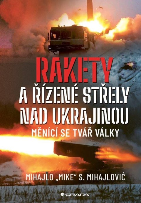 Mihajlovič Mihajlo S.: Rakety a řízené střely nad Ukrajinou - Měnící se tvář války