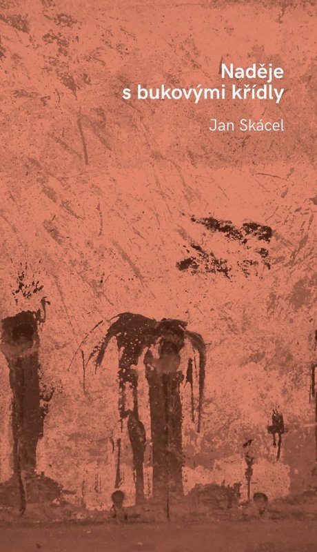Skácel Jan: Naděje s bukovými křídly