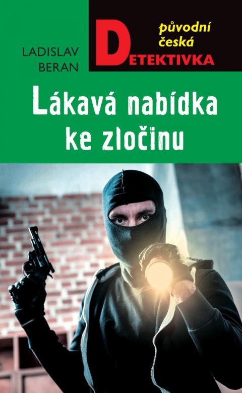 Beran Ladislav: Lákavá nabídka ke zločinu Beran Ladislav: Lákavá nabídka ke zločinu