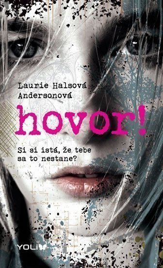 Hals Anderson Laurie: Hovor! Si si istá, že tebe sa to nestane?
