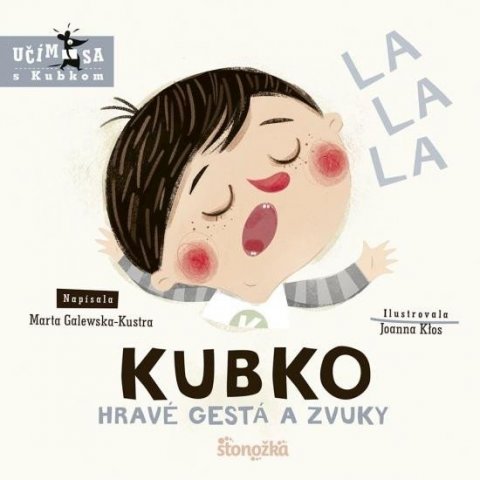 Galewska-Kustra Marta: Kubko: Hravé gestá a zvuky (slovensky) Galewska-Kustra Marta: Kubko: Hravé gestá a zvuky (slovensky)