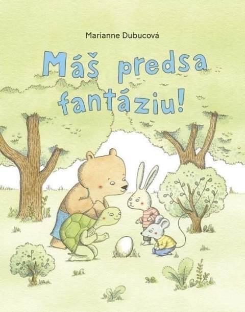 Dubucová Marianne: Máš predsa fantáziu! (slovensky)