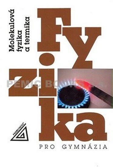 Bartuška Karel: Fyzika pro gymnázia - Molekulová fyzika a termika