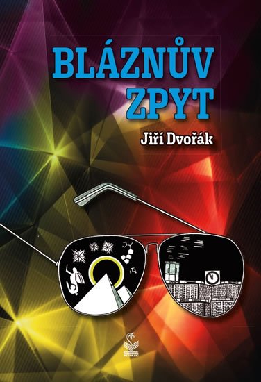 Dvořák Jiří: Bláznův zpyt