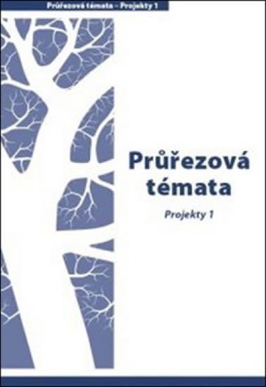 kolektiv autorů: Průřezová témata Projekty 1 - 1. - 3. ročník
