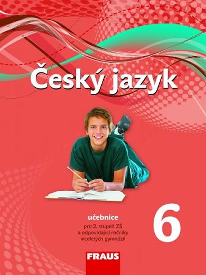 kolektiv autorů: Český jazyk 6 pro ZŠ a víceletá gymnázia - Učebnice /nová generace/ kolektiv autorů: Český jazyk 6 pro ZŠ a víceletá gymnázia - Učebnice /nová generace/