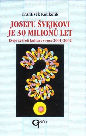 Koukolík František: Josefu Švejkovi je 30 milionů let