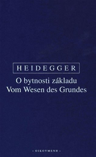 Heidegger Martin: O bytnosti základu