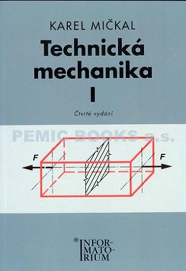 Mičkal Karel: Technická mechanika I