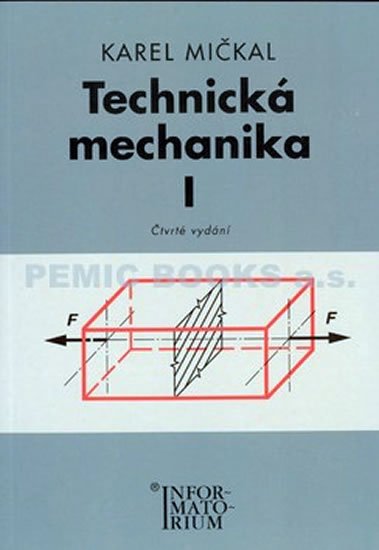 Mičkal Karel: Technická mechanika I Mičkal Karel: Technická mechanika I
