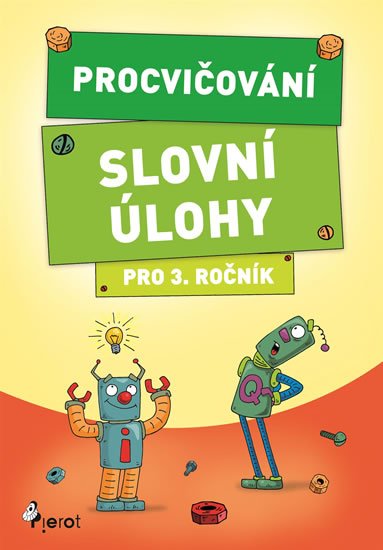 Šulc Petr: Procvičování - Slovní úlohy pro 3. ročník Šulc Petr: Procvičování - Slovní úlohy pro 3. ročník