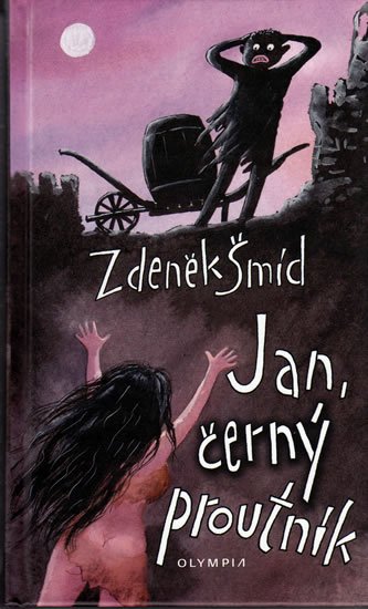 Šmíd Zdeněk: Jan, černý proutník Šmíd Zdeněk: Jan, černý proutník