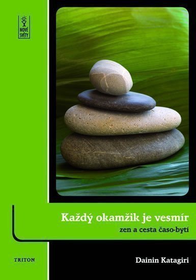 Katagiri Dainin: Každý okamžik je vesmír