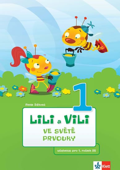 Žižková Pavla: Lili a Vili 1 – Ve světě prvouky - učebnice pro 1. ročník ZŠ Žižková Pavla: Lili a Vili 1 – Ve světě prvouky - učebnice pro 1. ročník ZŠ