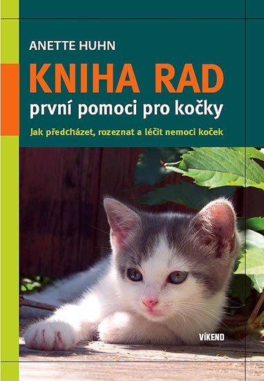Huhn Anette: Kniha rad první pomoci pro kočky
