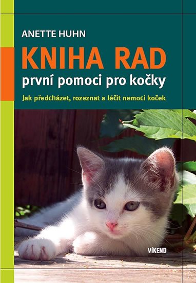 Huhn Anette: Kniha rad první pomoci pro kočky Huhn Anette: Kniha rad první pomoci pro kočky