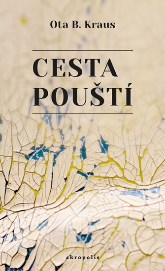 Kraus Ota B.: Cesta pouští Kraus Ota B.: Cesta pouští
