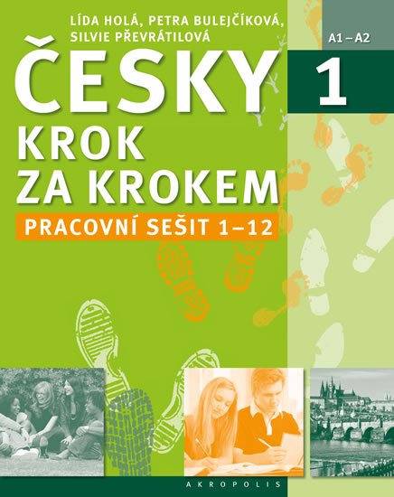 Holá Lída: Česky krok za krokem 1. - Pracovní sešit Lekce 1–12 Holá Lída: Česky krok za krokem 1. - Pracovní sešit Lekce 1–12