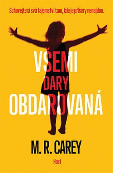 Carey M. R.: Všemi dary obdarovaná