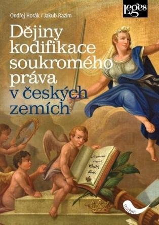 Horák Ondřej: Dějiny kodifikace soukromého práva v českých zemích