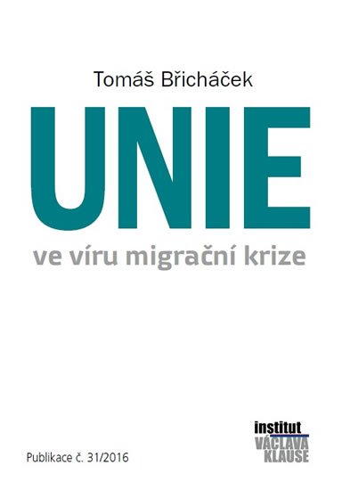 Břicháček Tomáš: Unie ve víru migrační krize