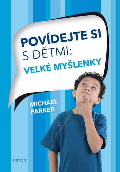 Parker Michael: Povídejte si s dětmi - Velké myšlenky