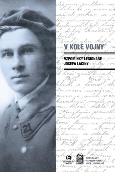 Lacina Josef: V kole vojny - Vzpomínky legionáře Josefa Laciny