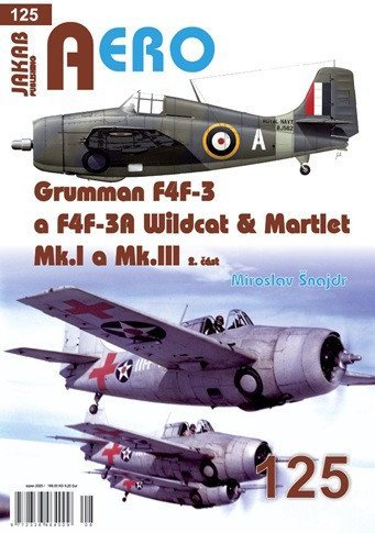Šnajdr Miroslav: AERO 125 Grumman F4F-3 a F4F-3A Wildcat & Martlet Mk.I a Mk.III, 2.část