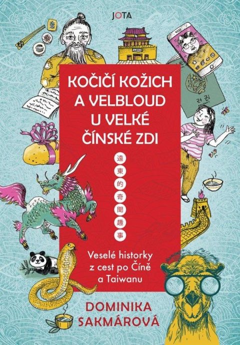 Sakmárová Dominika: Kočičí kožich a velbloud u Velké čínské zdi
