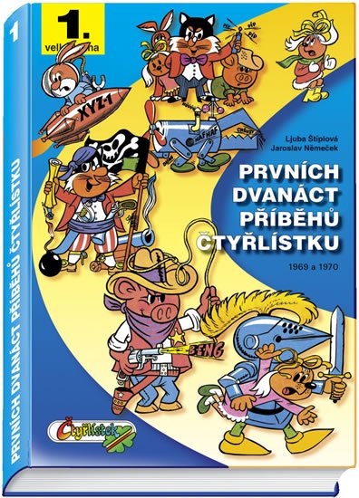 Štíplová Ljuba: Prvních dvanáct příběhů Čtyřlístku 1969 - 1970 / 1. velká kniha Štíplová Ljuba: Prvních dvanáct příběhů Čtyřlístku 1969 - 1970 / 1. velká kniha