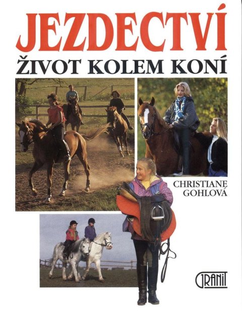Gohlová Christiane: Jezdectví / Život kolem koní