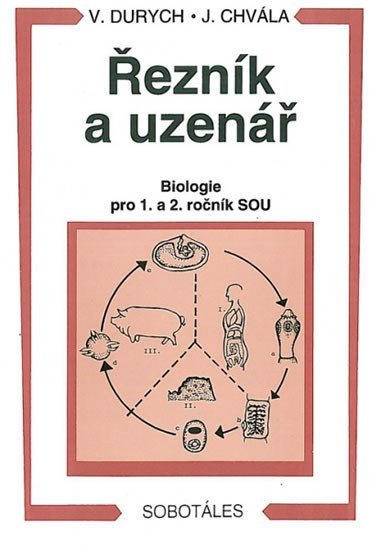 Durych V.: Řezník, uzenář - biologie 1. a 2.r. SOU Durych V.: Řezník, uzenář - biologie 1. a 2.r. SOU
