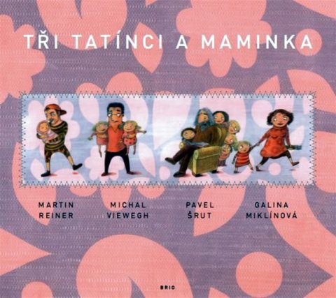 Šrut Pavel: Tři tatínci a maminka Šrut Pavel: Tři tatínci a maminka