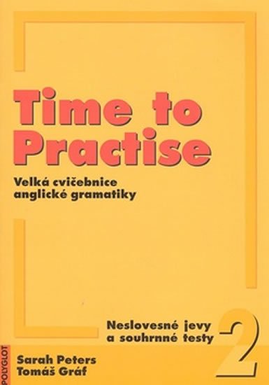 Peters Sarah: Time to Practise 2 Neslovesné jevy a souhrnné testy + mp3