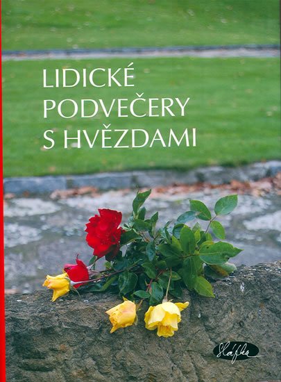 kolektiv autorů: Lidické podvečery s hvězdami kolektiv autorů: Lidické podvečery s hvězdami