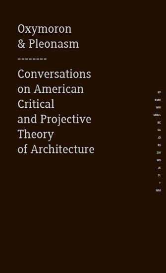 Mitášová Monika: Oxymoron & pleonasm - Conversations on American Critical and Projective The Mitášová Monika: Oxymoron & pleonasm - Conversations on American Critical and Projective The